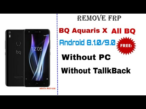 New Update All BQ aquaris x 2019 FRP/Google Lock Bypass Android 8.1.0/9 Pie/ NO TALKBACK |NO PC