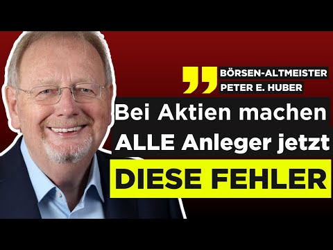 DIESE AKTIEN kauft Fondsmanager Peter Huber/Das machen ALLE FALSCH/Für Deutschland sieht er schwarz