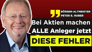 DIESE AKTIEN kauft Fondsmanager Peter Huber/Das machen ALLE FALSCH/Für Deutschland sieht er schwarz