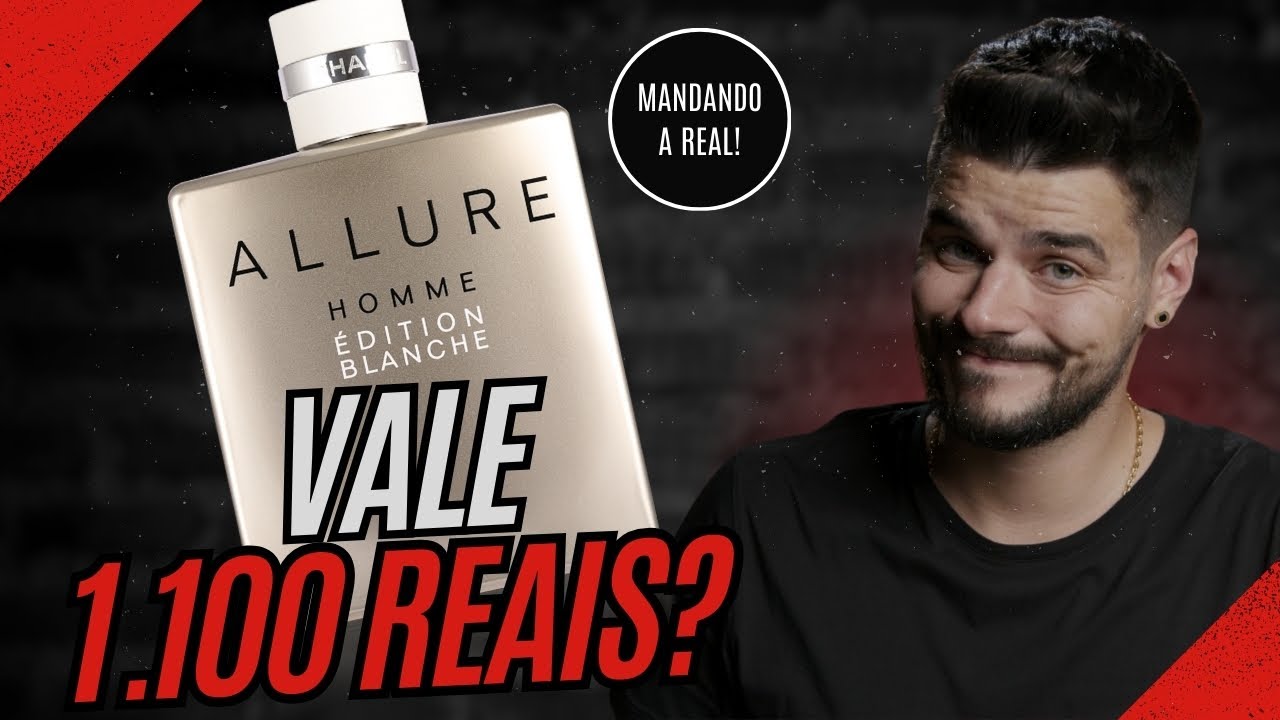 ALLURE HOMME ÉDITION BLANCHE VALE R$1.100? | opinião SINCERA sobre esse tema POLÊMICO!