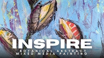 Inspire with Vivid Botanical Abstract Mixed Media Paintings—SPARK Your Imagination!