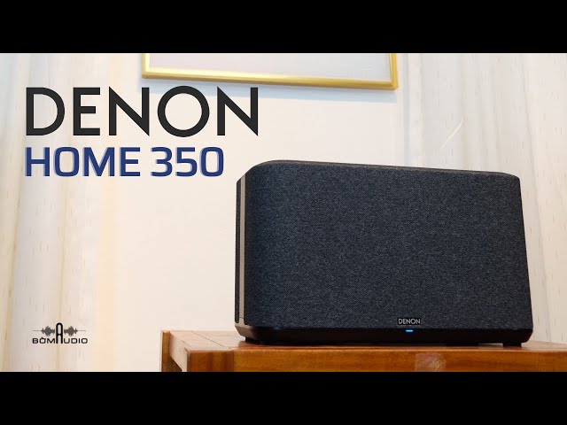 Unboxing "Vua Nhạc Vàng Không Dây" DENON HOME 350 👑 Loa Bluetooth Thông Minh "Con Cưng Nhà DENON" 👑