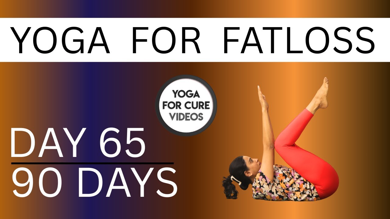 Day 65 Yoga for Fat Loss | 90 Days - YouTube
