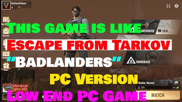 This Game Is Like ✅ Escape From Tarkov ✅ Badlanders PC Version ✅ Low End PC Game