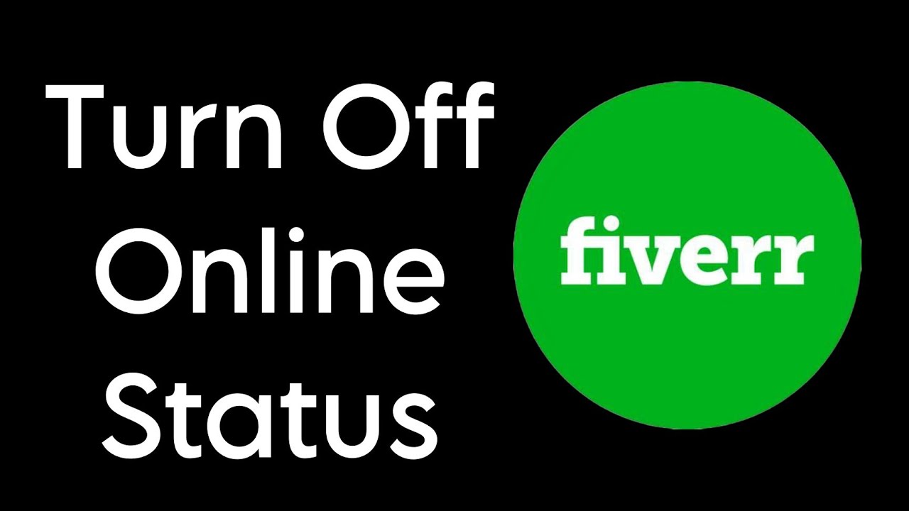 how-to-turn-off-online-status-on-fiverr-youtube