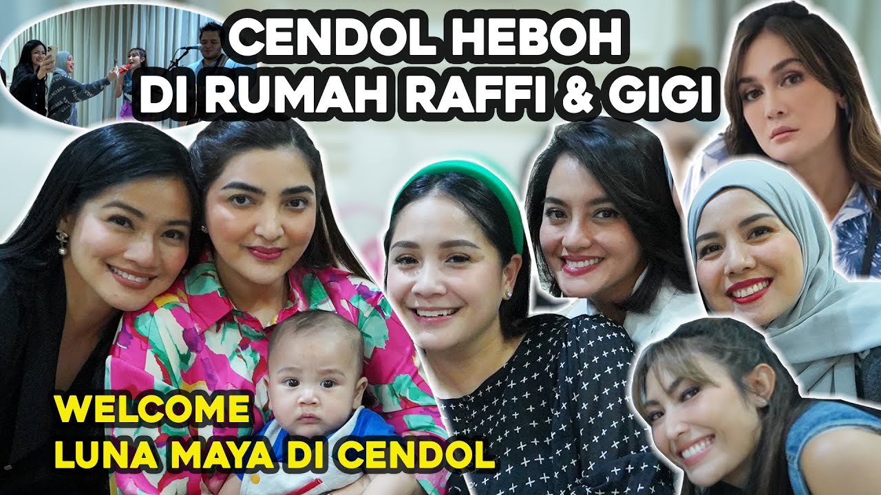 CENDOL HEBOH DI RUMAH RAFFI & GIGI, WELCOME LUNA MAYA DI CENDOL