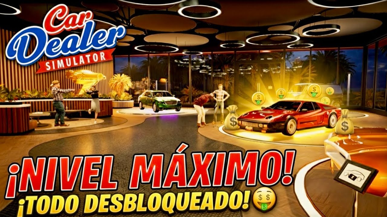 ¡LLEGUÉ AL NIVEL MÁXIMO! 😱 TODO DESBLOQUEADO EN CAR DEALER SIMULATOR 🏎️💰