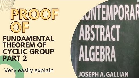 Cyclic Group | Fundamental theorem of cyclic groups part 2 | Group theory | Modern algebra