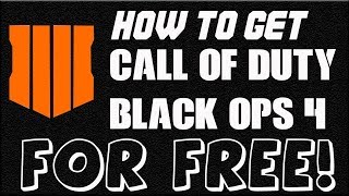 *EASIEST WAY* HOW TO GET BLACK OPS 4 FOR FREE!