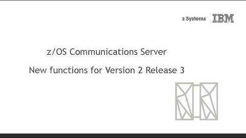 New Functions for z/OS V2R3 Communications Server