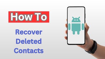 How to Recover Deleted Contacts from Android Phone - (2025)
