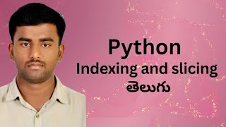 Details Indexing and slicing in python telugu | Python in Telugu  News