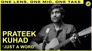 Prateek Kuhad - Just A Word (LIVE) ONE TAKE | THE EYE Sessions