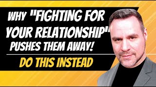 Fighting to Win Your Ex Back the RIGHT way (2025) | Coach Ken