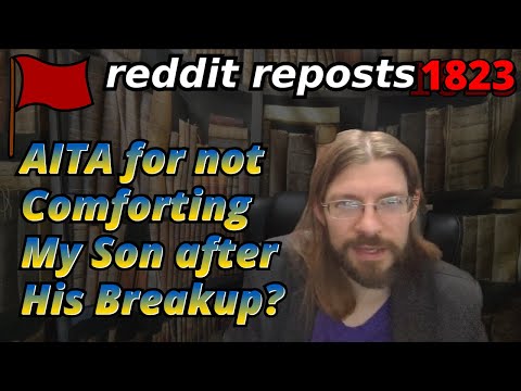 AITA for not Comforting My Son after His Breakup? | r/AITA | Tales Tea Trouble 1823