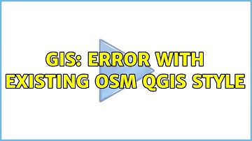 GIS: Error with existing OSM QGIS style (2 Solutions!!)