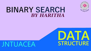 Binary Search Algorithm | Data Structure | By Haritha |JNTUACEA | R19 CSE