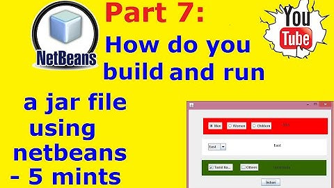 Netbeans Tutorial Part 7: How do you build and run a jar file using netbeans