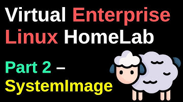 System Images - Virtual Linux HomeLab Part 2