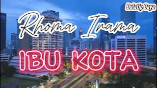 IBU KOTA [Lirik] RHOMA IRAMA
