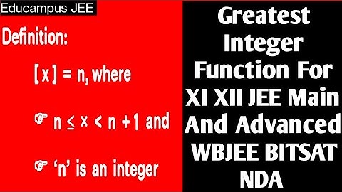 Greatest Integer function for JEE Mains and Advanced | BITSAT | WBJEE | 11th | 12th |