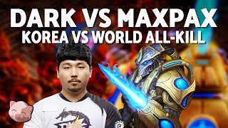 DARK vs MAXPAX |  $10k Korea vs The World All-Kill (ZvP Bo5) - StarCraft 2