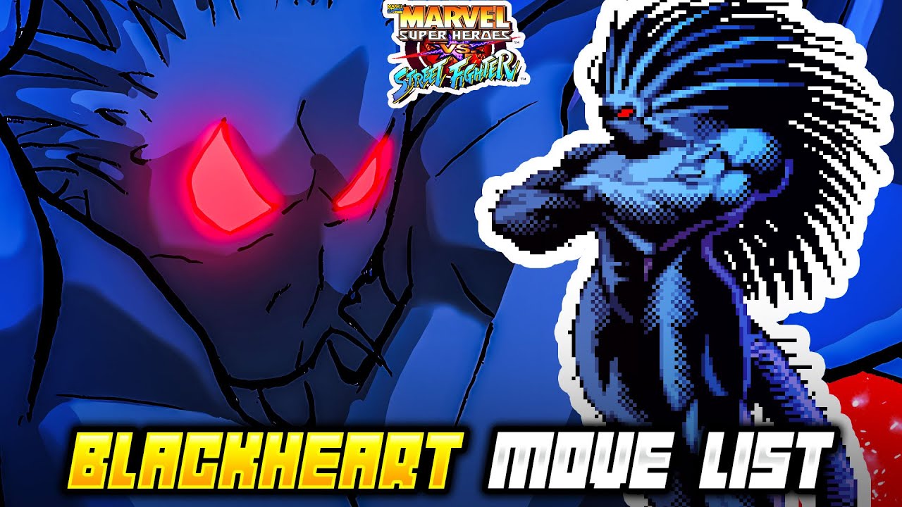BLACKHEART MOVE LIST - Marvel Super Heroes vs. Street Fighter (MSHvSF)