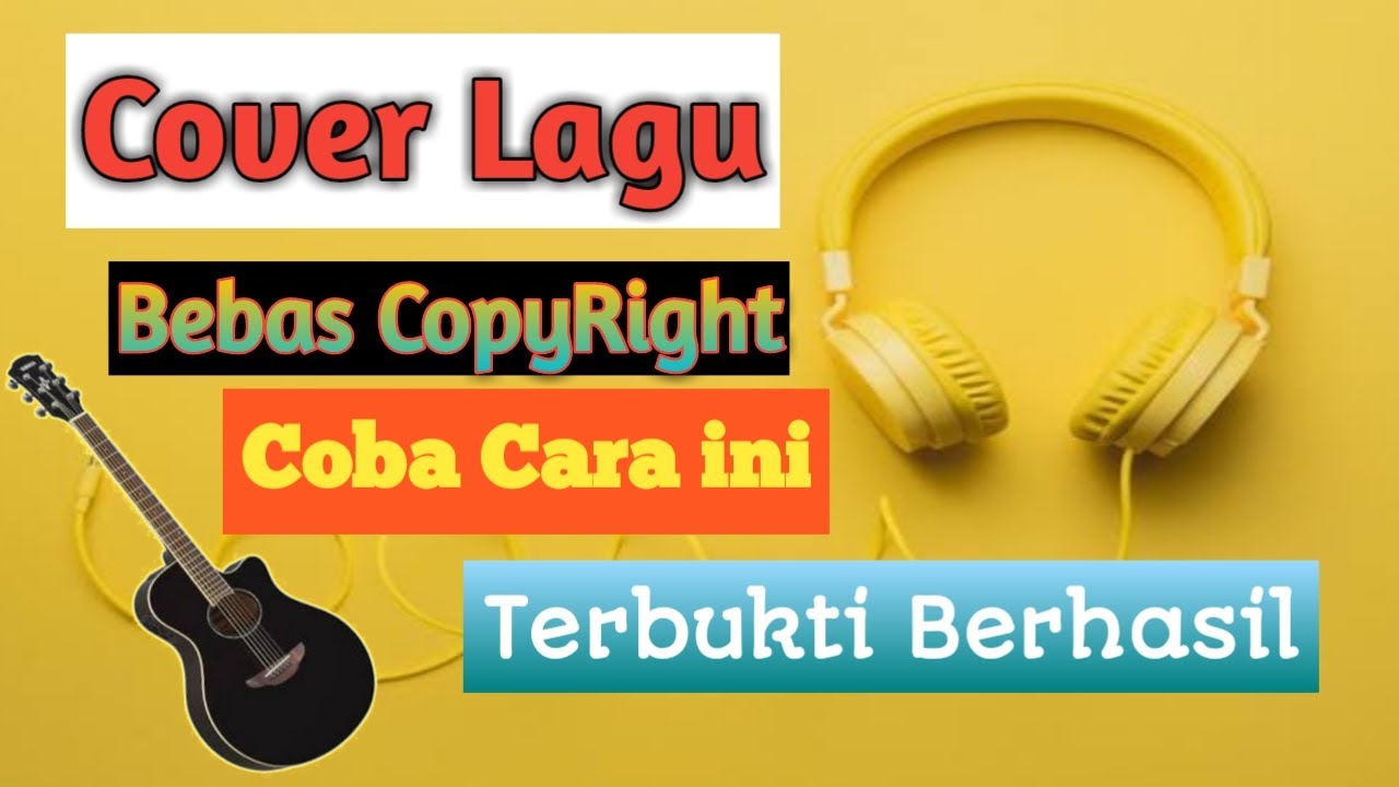 Cara Cover Lagu Agar Tidak Kena CopyRight/Bebas Hak Cipta YouTube