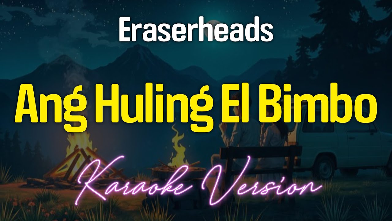 ANG HULING EL BIMBO - Eraserheads (KARAOKE Version)