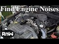 How to Find Engine Noises - Finding Pulley, Bearing, Tapping and Knocking Noises