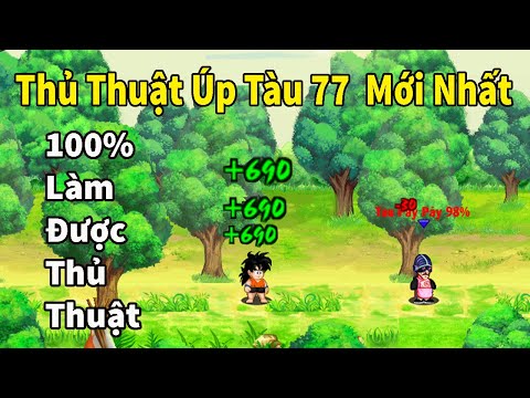 Nro- Thủ Thuật Úp Tàu 77 Mới Nhất 100% Thành Công | Úp Sơ Sinh Lên 1tr5 Cực Nhanh