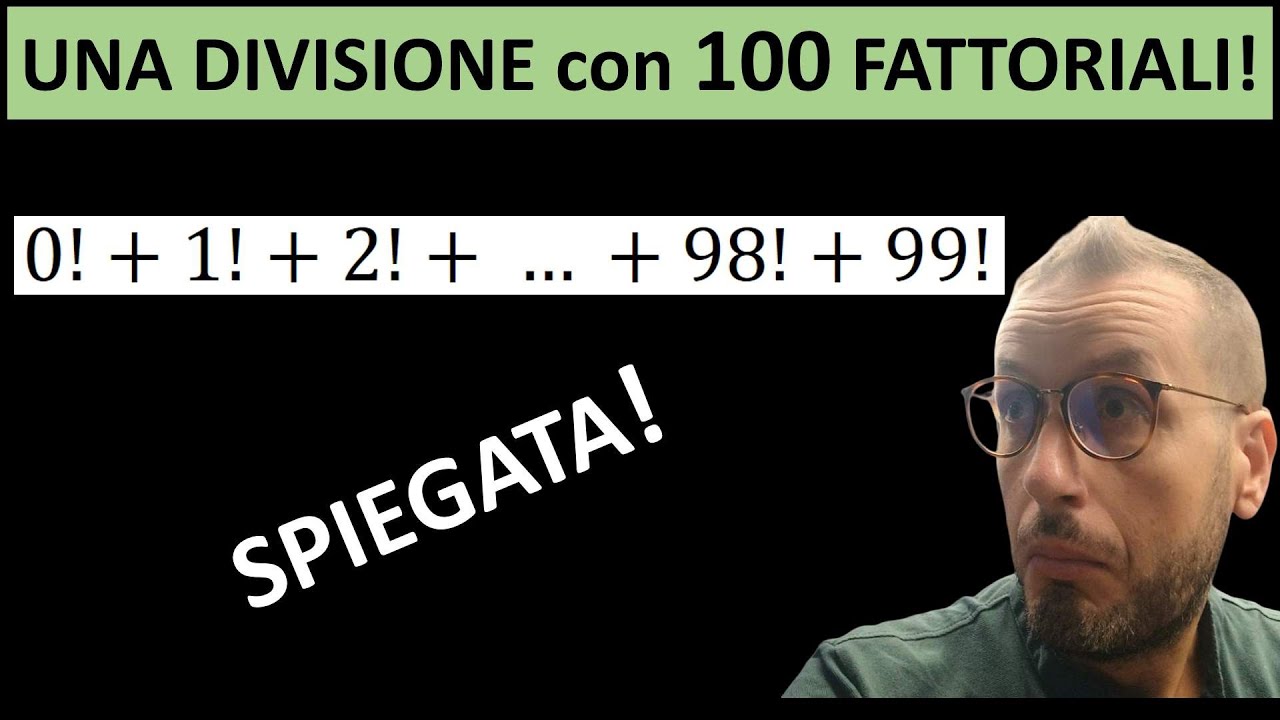 DIVISIONE TOSTA con 100 fattoriali!