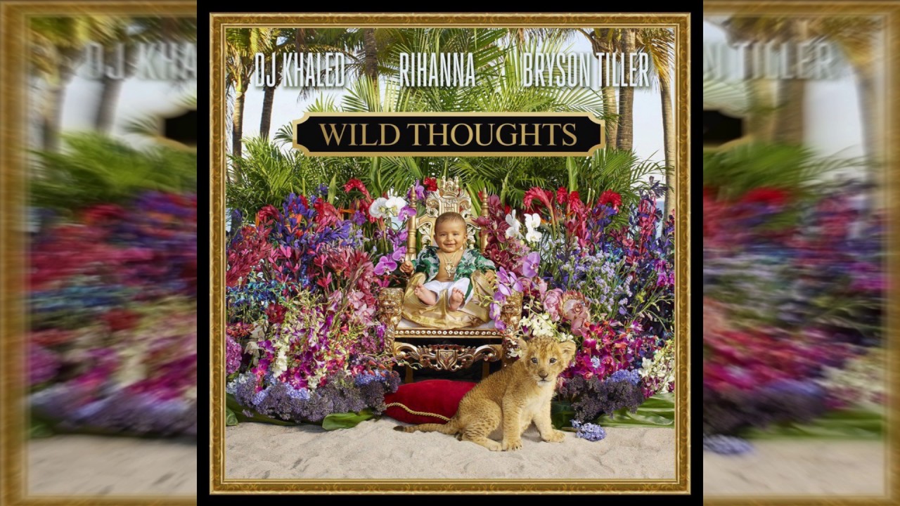Wild Thoughts Clean DJ Khaled feat Rihanna & Bryson Tiller Wild Thoughts (Clean Edit) - YouTube