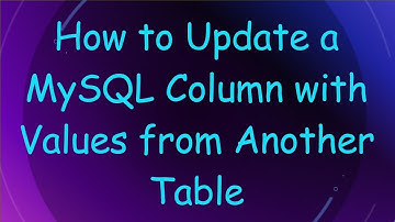 How to Update a MySQL Column with Values from Another Table