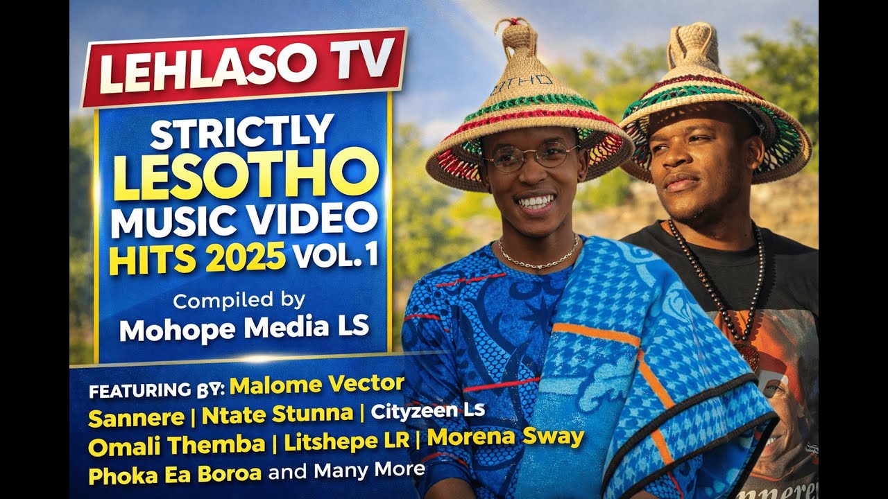 Lehlaso TV - Strictly Lesotho Music Video Hits 2025 | Vol 1 | January - December 2025
