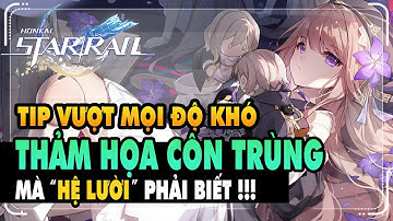 Típ Vượt Thảm Họa Côn Trùng mà HỆ LƯỜI phải biết |Honkai Star Rail