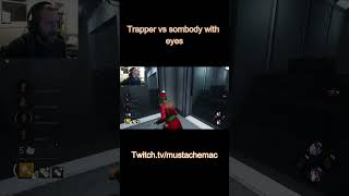 Trapper problems deadbydaylightsurvivor deadbydaylight shorts dbdshorts