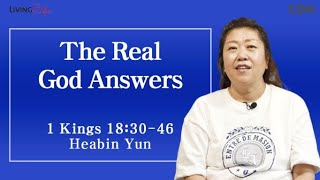 The Real God Answers (1 Kings 18:30-46) - Living Life 05/19/2024 Daily Devotional Bible Study