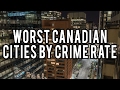 Worst Canadian Cities by Crime Rate