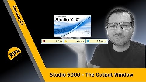 RTF*M | Errors, Warnings and Messages-The Output Window on Studio 5000 | S01EP23