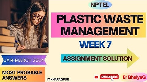 NPTEL Plastic waste management week 7 assignment solution | NPTEL Jan 2024 ANSWER  briefly explained