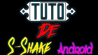 Tuto de S-Shake No Android