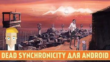 DEAD SYNCHRONICITY: TOMORROW COMES TODAY ДЛЯ ANDROID