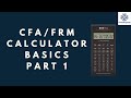 Cfa frm calculator basics part 1