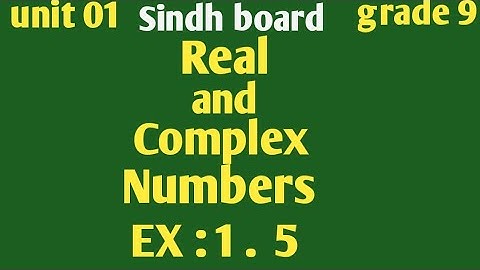 Exercise 1.5 unit 1 Real and complex numbers class 9 Sindh board