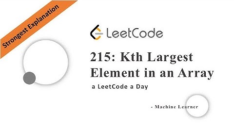 Kth Largest Element in an Array Python Leetcode 215 Strongest Explanation
