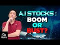 What&#39;s Next for Stocks? AI Boom or Bust?