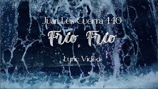 Video thumbnail of "Juan Luis Guerra 4.40 - Frío, Frío (Lyric Video) Remastered"