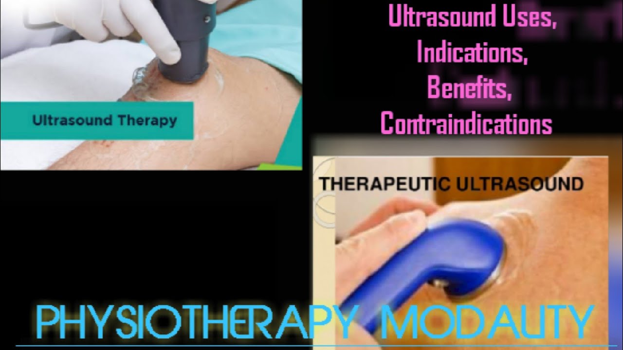 Therapeutic Ultrasound Uses, Benefits, Indications and
