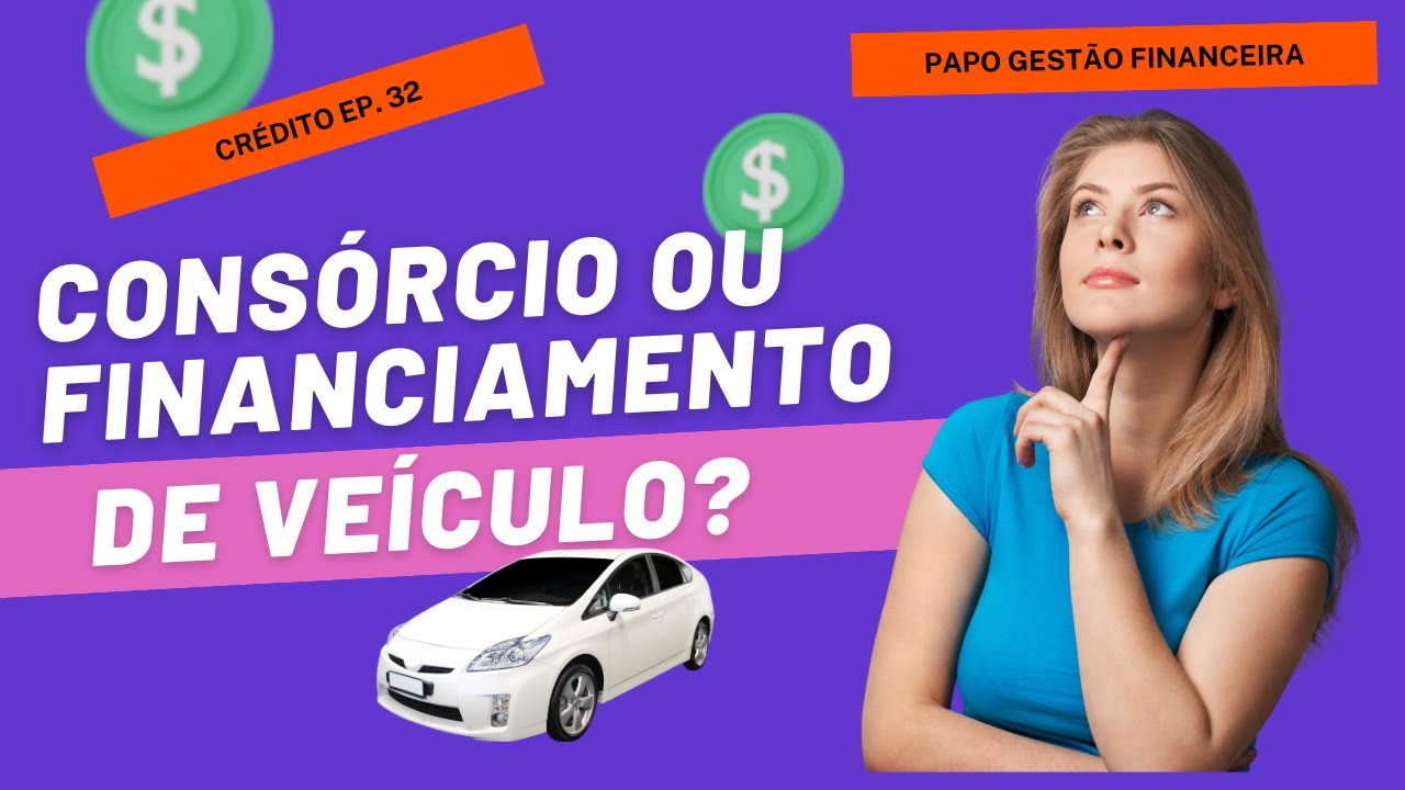 Consórcio ou financiamento para veículo? - YouTube